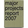 Major Projects Report 2007 door Great Britain: National Audit Office
