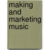 Making And Marketing Music by Jodi Summers