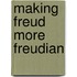Making Freud More Freudian