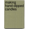Making Hand-Dipped Candles by Betty Oppenheimer