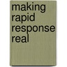 Making Rapid Response Real door Jason D. Park