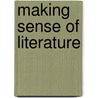 Making Sense Of Literature door Richard Labonte