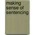 Making Sense Of Sentencing