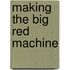 Making the Big Red Machine