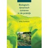 Biologisch-dynamisch tuinieren in de praktijk door W. Schilthuis