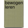 Bewogen leren by L. van der Meij