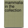 Mammalia In The Collection door . Anonymous