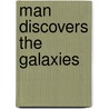 Man Discovers The Galaxies door Richard Berendzen