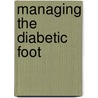 Managing The Diabetic Foot door Thomas Edmonds