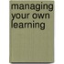 Managing Your Own Learning