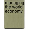 Managing the World Economy door Peter B. Kenen