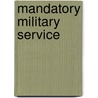Mandatory Military Service by Paul Ruschmann
