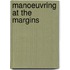 Manoeuvring At The Margins