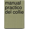 Manual Practico del Collie door Rebecca Lewis