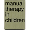Manual Therapy in Children by Heiner Biedermann