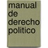 Manual de Derecho Politico