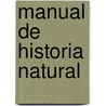 Manual de Historia Natural door Manuel Mara Jos De Galdo