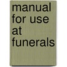 Manual for Use at Funerals door Christopher Rhodes Eliot