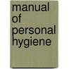 Manual of Personal Hygiene door Onbekend