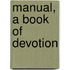 Manual, a Book of Devotion