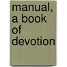 Manual, a Book of Devotion by William Edward Heygate