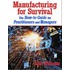 Manufacturing for Survival