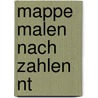 Mappe Malen Nach Zahlen Nt door Claudia Kündig