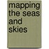 Mapping the Seas And Skies