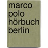 Marco Polo Hörbuch Berlin by Unknown