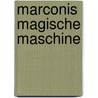 Marconis magische Maschine door Erik Larson