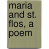 Maria And St. Flos, A Poem door M. Maria Cannon