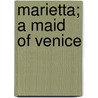 Marietta; A Maid Of Venice door Francis Marion Crawford