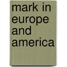 Mark in Europe and America by A.M. Enoch