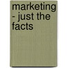 Marketing - just the facts door Jörg Wöltje