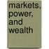 Markets, Power, And Wealth