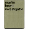 Martin Hewitt Investigator door Arthur Morrison
