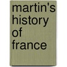 Martin's History Of France door Henri Martin