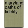 Maryland Oaths Of Fidelity door Bettie S. Carothers