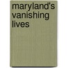 Maryland's Vanishing Lives by John Sherwood