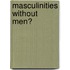 Masculinities Without Men?