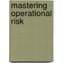 Mastering Operational Risk