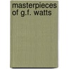 Masterpieces Of G.F. Watts door George Frederick Watts