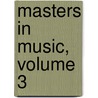 Masters In Music, Volume 3 door Anonymous Anonymous