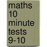 Maths 10 Minute Tests 9-10 door Paul Broadbent