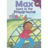 Max Goes to the Playground door Adria F. Klein