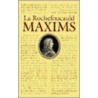 Maxims Of La Rochefoucauld door la Rochefoucauld