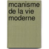McAnisme de La Vie Moderne by Georges Avenel