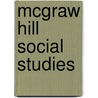 McGraw Hill Social Studies door McGraw-Hill