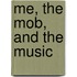 Me, The Mob, And The Music