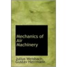 Mechanics Of Air Machinery door Gustav Herrmann Julius Weisbach